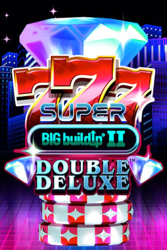 777 Super BIG BuildUp II Double Deluxe онлайн демо без регистрации | Азино 777