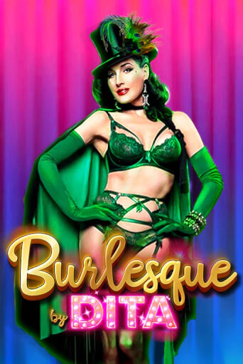 Burlesque by Dita онлайн демо без регистрации | Азино 777