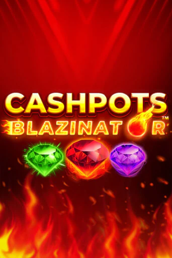 Cashpots Blazinator онлайн демо без регистрации | Азино 777
