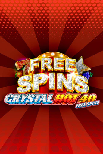 Crystal Hot 40 Free Spins онлайн демо без регистрации | Азино 777