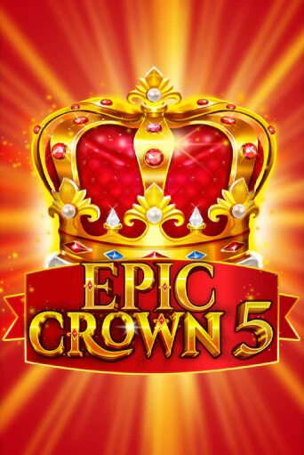 Epic Crown 5 онлайн демо без регистрации | Азино 777