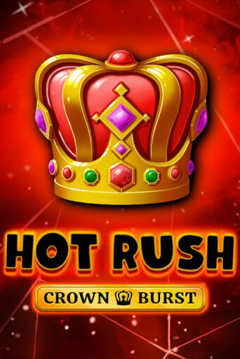 HOT RUSH: Crown Burst онлайн демо без регистрации | Азино 777