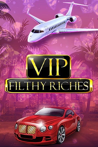 VIP Filthy Riches онлайн демо без регистрации | Азино 777