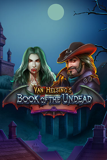 Van Helsing's Book of the Undead онлайн демо без регистрации | Азино 777
